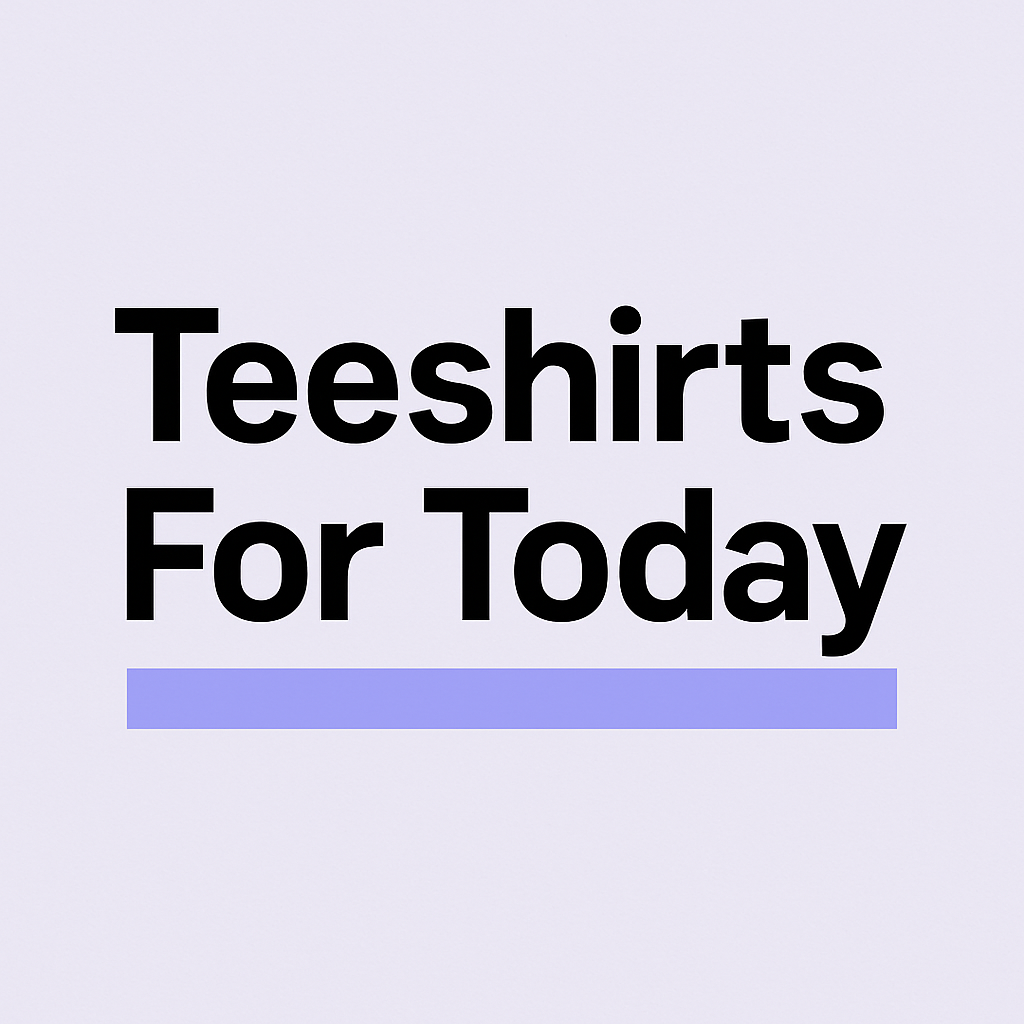 Because Today Needs a Tee